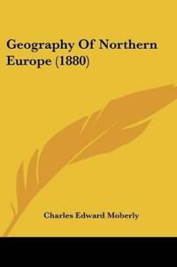 Geography Of Northern Europe (1880)