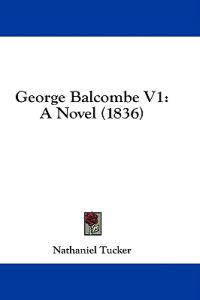 Bokomslag för "George Balcombe V1: A Novel (1836)"