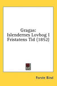 Gragas: Islendernes Lovbog I Fristatens Tid (1852)