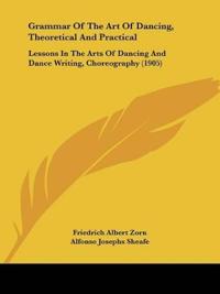 Grammar Of The Art Of Dancing, Theoretical And Practical