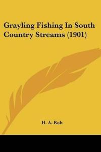 Grayling Fishing In South Country Streams (1901)