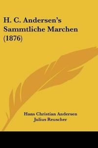 H. C. Andersen's Sammtliche Marchen (1876)