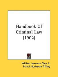 Handbook Of Criminal Law (1902)