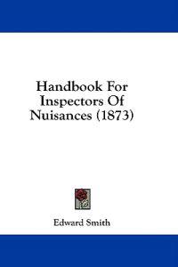 Handbook For Inspectors Of Nuisances (1873)