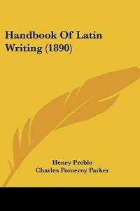 Handbook Of Latin Writing (1890)