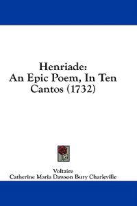 Henriade: An Epic Poem, In Ten Cantos (1732)