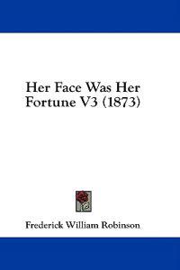 Her Face Was Her Fortune V3 (1873)