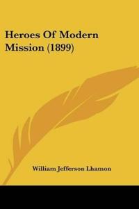 Heroes Of Modern Mission (1899)