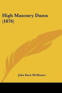 High Masonry Dams (1876)