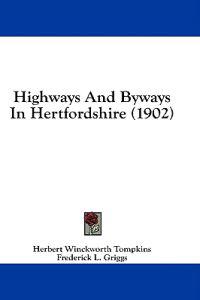 Highways And Byways In Hertfordshire (1902)