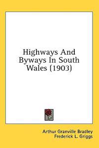 Highways And Byways In South Wales (1903)