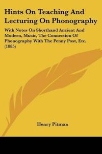 Hints On Teaching And Lecturing On Phonography