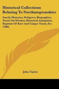 Historical Collections Relating To Northamptonshire