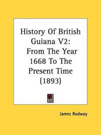 History Of British Guiana V2