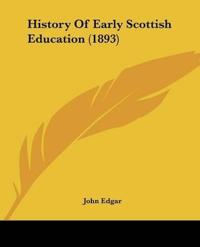 History Of Early Scottish Education (1893)