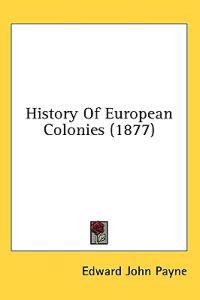 History Of European Colonies (1877)