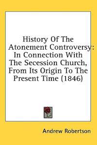 History Of The Atonement Controversy