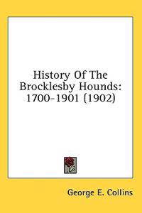 Collins, G: History Of The Brocklesby Hounds