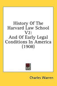 History Of The Harvard Law School V2
