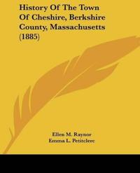History Of The Town Of Cheshire, Berkshire County, Massachusetts (1885)