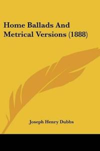 Home Ballads And Metrical Versions (1888)