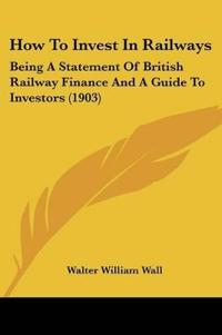 How To Invest In Railways