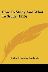 How To Study And What To Study (1915)