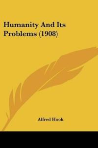 Humanity And Its Problems (1908)