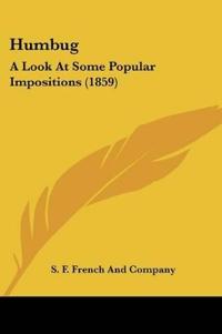 Humbug: A Look At Some Popular Impositions (1859)