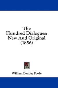 The Hundred Dialogues: New And Original (1856)