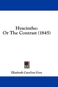 Hyacinthe: Or The Contrast (1845)