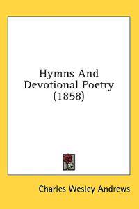 Hymns And Devotional Poetry (1858)