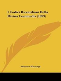 I Codici Riccardiani Della Divina Commedia (1893)