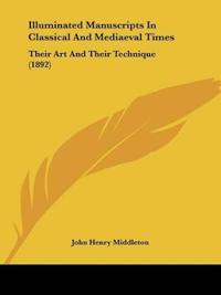 Illuminated Manuscripts In Classical And Mediaeval Times