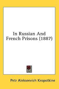 In Russian and French Prisons (1887)