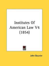 Institutes Of American Law V4 (1854)