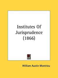 Institutes Of Jurisprudence (1866)