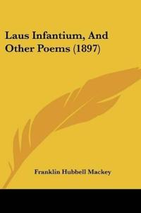 Laus Infantium, And Other Poems (1897)