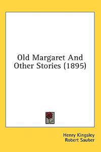 Old Margaret And Other Stories (1895)