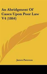 Abridgment Of Cases Upon Poor Law V4 (1864)