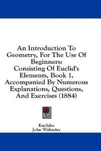 An Introduction To Geometry, For The Use Of Beginners
