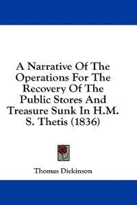 Bokomslag för "A Narrative Of The Operations For The Recovery Of The Public Stores And Treasure Sunk In H.M.S. Thetis (1836)"