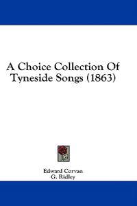 Bokomslag för "A Choice Collection Of Tyneside Songs (1863)"