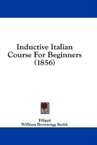 Inductive Italian Course For Beginners (1856)