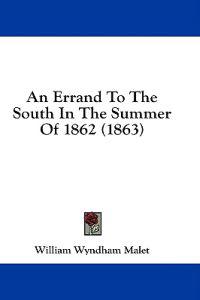 An Errand To The South In The Summer Of 1862 (1863)