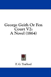 George Geith Or Fen Court V2: A Novel (1864)