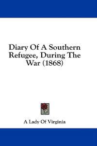 Bokomslag för "Diary Of A Southern Refugee, During The War (1868)"
