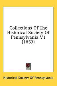 Bokomslag för "Collections Of The Historical Society Of Pennsylvania V1 (1853)"
