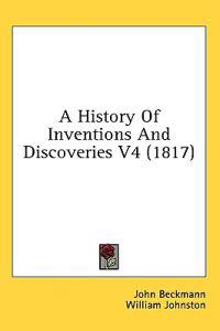 Bokomslag för "A History Of Inventions And Discoveries V4 (1817)"