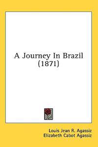 Bokomslag för "A Journey In Brazil (1871)"